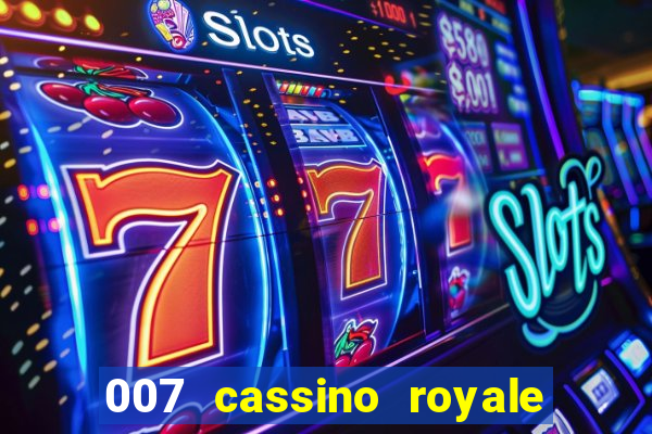 007 cassino royale dublado download